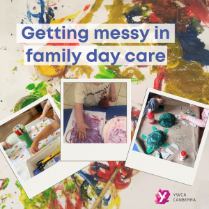 Three images of children using paint, with the text "Getting messy in family day care"